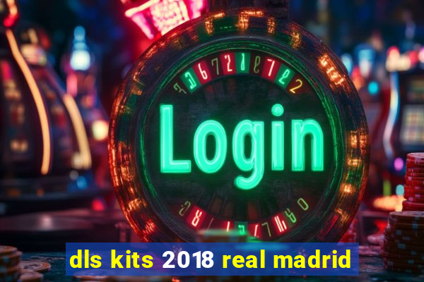 dls kits 2018 real madrid